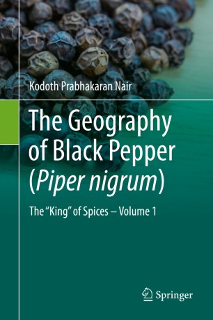 The Geography of Black Pepper (Piper nigrum) The "King" of Spices - Volume 1