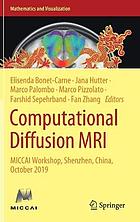 Computational diffusion MRI : MICCAI Workshop, Shenzhen, China, October 2019