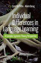 Individual differences in language learning : a complex systems theory perspective