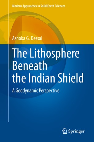 The Lithosphere Beneath the Indian Shield A Geodynamic Perspective