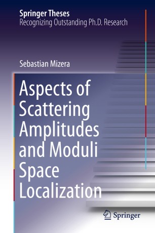 Aspects of scattering amplitudes and Moduli space localization