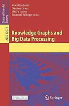 KNOWLEDGE GRAPHS AND BIG DATA PROCESSING.