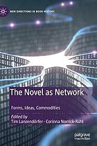 The novel as network : forms, ideas, commodities