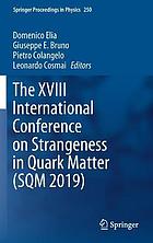 The XVIII International Conference on Strangeness in Quark Matter (SQM 2019)