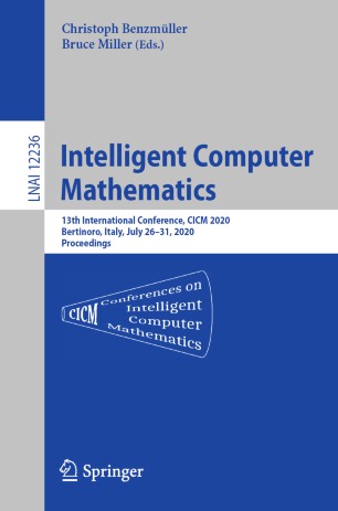 Intelligent computer mathematics : 13th International Conference, CICM 2020, Bertinoro, Italy, July 26-31, 2020, Proceedings