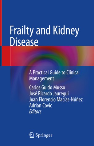 Frailty and kidney disease : a practical guide to clinical management