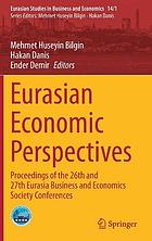 Eurasian Economic Perspectives : Proceedings of the 26th and 27th Eurasia Business and Economics Society Conferences