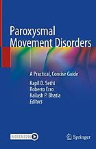 Paroxysmal movement disorders : a practical, concise guide