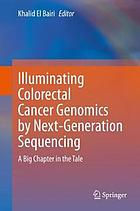 Illuminating colorectal cancer genomics by next-generation sequencing : a big chapter in the tale