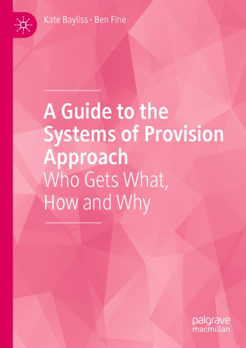 A guide to the Systems of Provision approach : who gets what, how and why