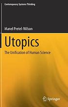 Utopics : the unification of human science