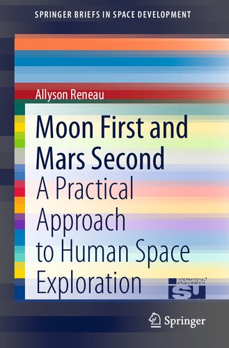 Moon First and Mars Second : A Practical Approach to Human Space Exploration