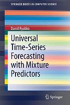 UNIVERSAL TIME-SERIES FORECASTING WITH MIXTURE PREDICTORS.