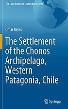 The settlement of the Chonos Archipelago, Western Patagonia, Chile.