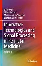 Innovative technologies and signal processing in perinatal medicine. Volume 1