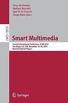 Smart Multimedia : Second International Conference, ICSM 2019, San Diego, CA, USA, December 16-18, 2019, revised selected papers