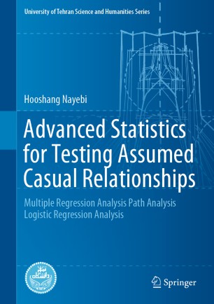 Advanced Statistics for Testing Assumed Casual Relationships : Multiple Regression Analysis Path Analysis Logistic Regression Analysis