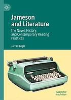 Jameson and literature : the novel, history, and contemporary reading practices