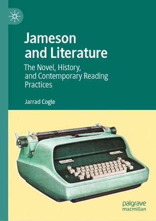 Jameson and Literature : The Novel, History, and Contemporary Reading Practices