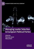 Managing leader selection in European political parties