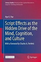 SCRIPT EFFECTS AS THE HIDDEN DRIVE OF THE MIND, COGNITION, AND CULTURE.