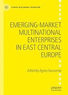 Emerging-market multinational enterprises in East Central Europe