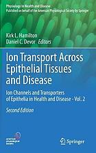 Ion transport across epithelial tissues and disease : ion channels and transporters of epithelia in health and disease. Vol. 2