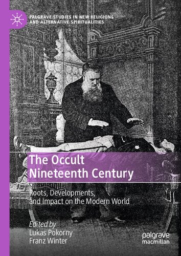 The occult nineteenth century roots, developments, and impact on the Modern World