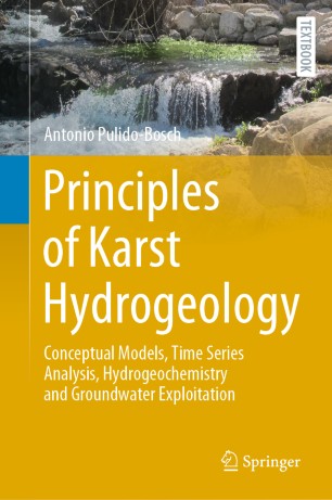 Principles of Karst Hydrogeology : Conceptual Models, Time Series Analysis, Hydrogeochemistry and Groundwater Exploitation