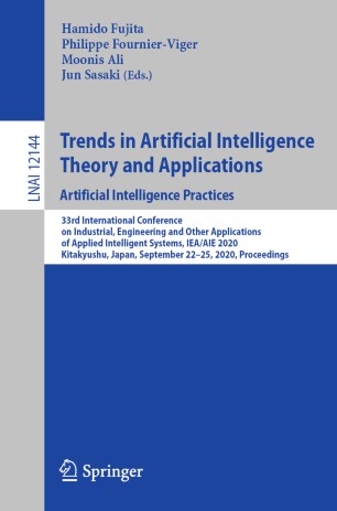 Trends in artificial intelligence theory and applications : artificial intelligence practices : 33rd International Conference on Industrial, Engineering and Other Applications of Applied Intelligent Systems, IEA.AIE 2020, Kitakyushu, Japan, September 22-25, 2020, Proceedings