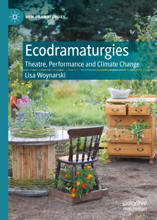 Ecodramaturgies : theatre, performance and climate change