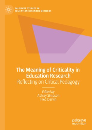 The Meaning of Criticality in Education Research : Reflecting on Critical Pedagogy