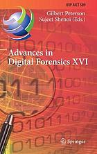 Advances in digital forensics XVI : 16th IFIP WG 11.9 International Conference, New Delhi, India, January 6-8, 2020, Revised selected papers