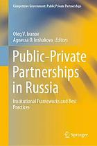 PUBLIC-PRIVATE PARTNERSHIPS IN RUSSIA : institutional frameworks and best.