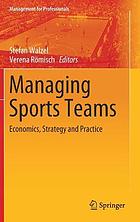 Managing Sports Teams : Economics, Strategy and Practice