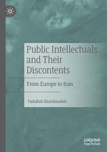 Public intellectuals and their discontents : from Europe to Iran