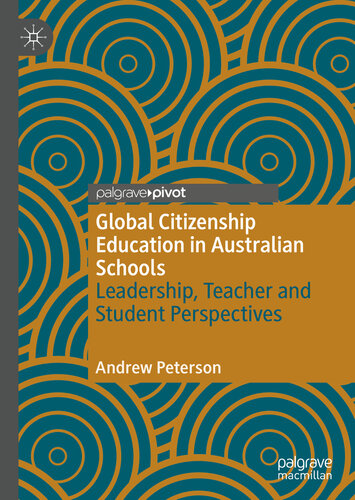 Global Citizenship Education in Australian Schools : Leadership, Teacher and Student Perspectives