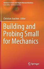 BUILDING AND PROBING SMALL FOR MECHANICS.