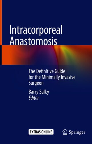 Intracorporeal Anastomosis : The Definitive Guide for the Minimally Invasive Surgeon