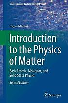 Introduction to the physics of matter : basic atomic, molecular, and solid-state physics