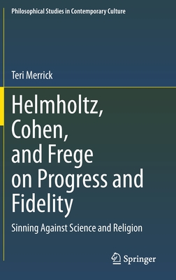 Helmholtz, Cohen, and Frege on Progress and Fidelity