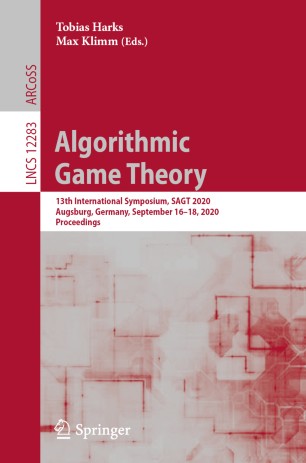 Algorithmic Game Theory : 13th International Symposium, SAGT 2020, Augsburg, Germany, September 16-18, 2020, Proceedings