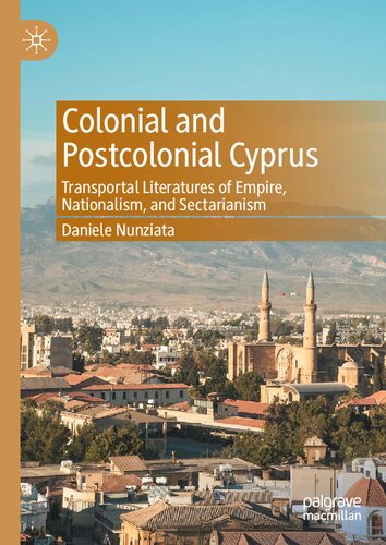 POSTCOLONIAL CYPRUS : transportal literatures of empire, nationalism, and partition.