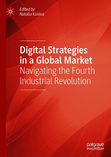 Digital Strategies in a Global Market : Navigating the Fourth Industrial Revolution