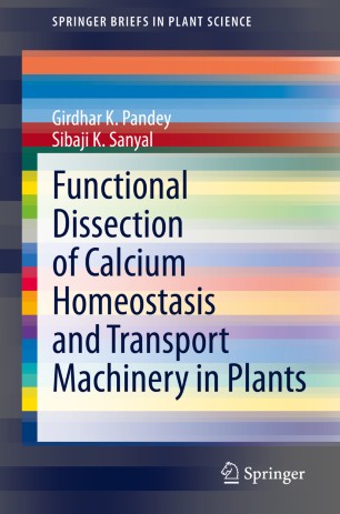 Functional dissection of calcium homeostasis and transport machinery in plants