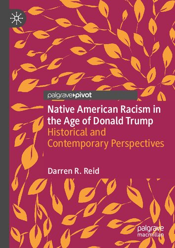 Native American racism in the age of Donald Trump : historical and contemporary perspectives