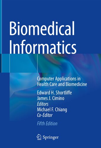 Biomedical informatics : computer applications in health care and biomedicine.