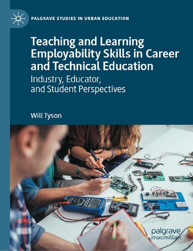 Teaching and learning employability skills in career and technical education : industry, educator, and student perspectives