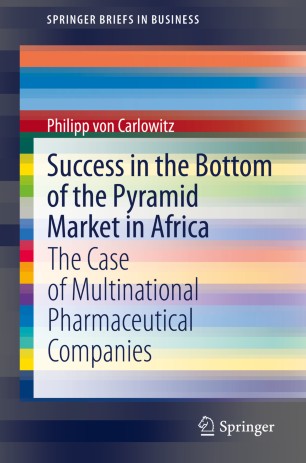 Success in the Bottom of the Pyramid Market in Africa : The Case of Multinational Pharmaceutical Companies