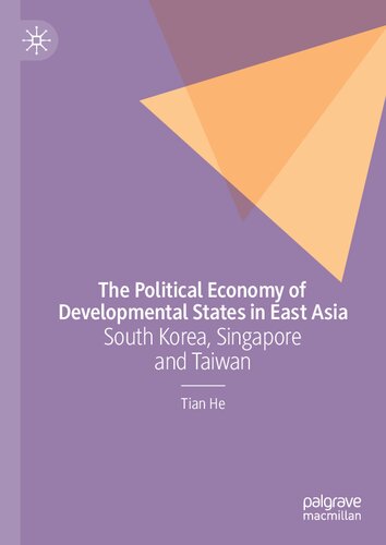 The political economy of developmental states in East Asia : South Korea, Singapore and Taiwan